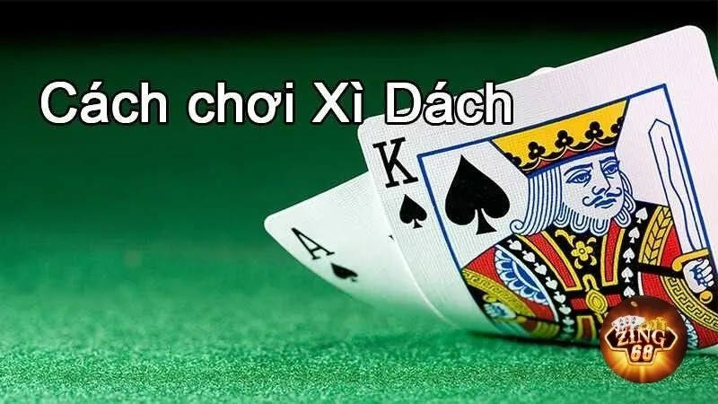 Hướng dẫn cách chơi xì dách luôn thắng, áp dụng đơn giản